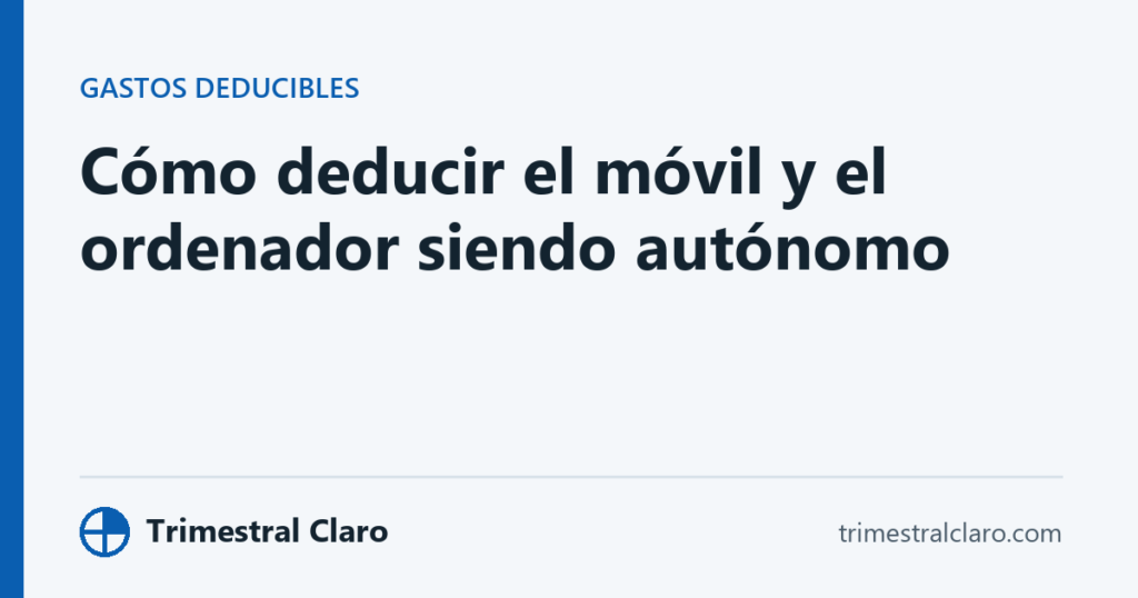Cómo deducir el móvil y el ordenador siendo autónomo